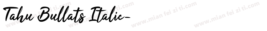 Tahu Bullats Italic字体转换